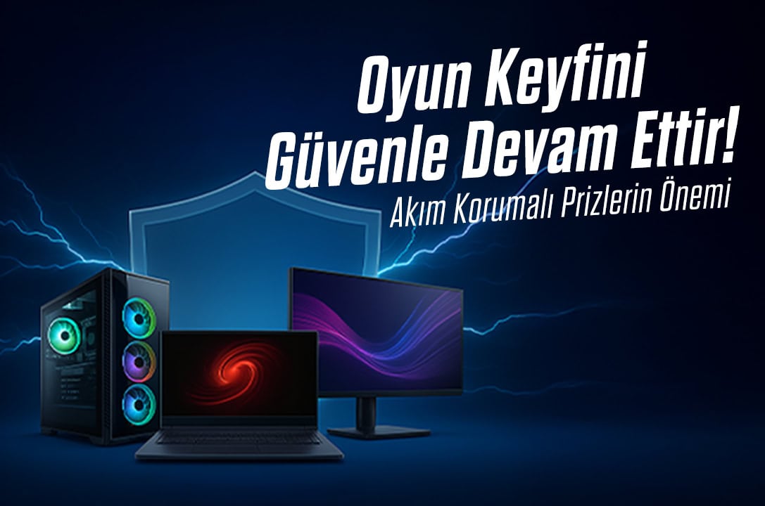 Bilgisayar ve monitörlerle oyun güvenliği, akım korumalı prizler, oyun keyfini güvenli ve kesintisiz sürdürebilmek için teknolojik çözümler.