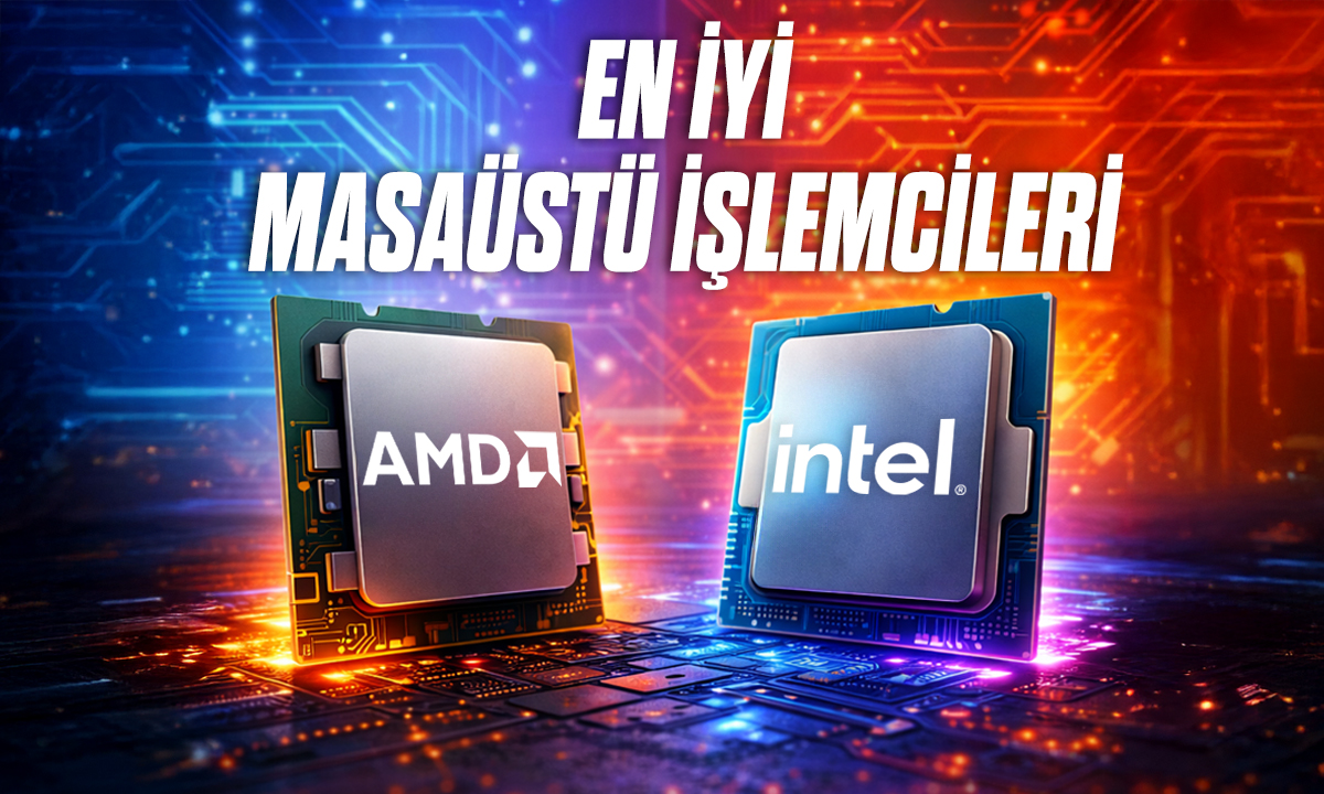 En Iyi Masaustu Islemcileri Siralamasi 2026